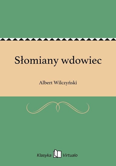 Słomiany wdowiec Wilczyński Albert