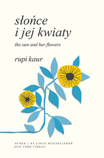Słońce i jej kwiaty. The Sun and Her Flowers Kaur Rupi