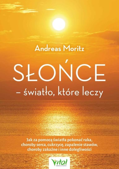 Słońce – światło, które leczy Moritz Andreas
