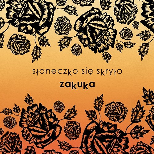 Słoneczko się skryło Zakuka