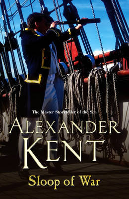 Sloop Of War: (Richard Bolitho: Book 6) Kent Alexander