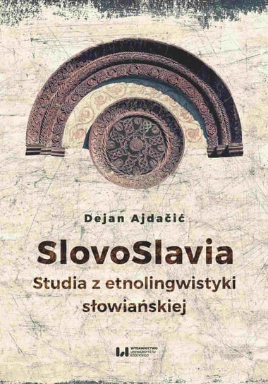 SlovoSlavia. Studia z etnolingwistyki słowiańskiej - ebook PDF Ajdacić Dejan