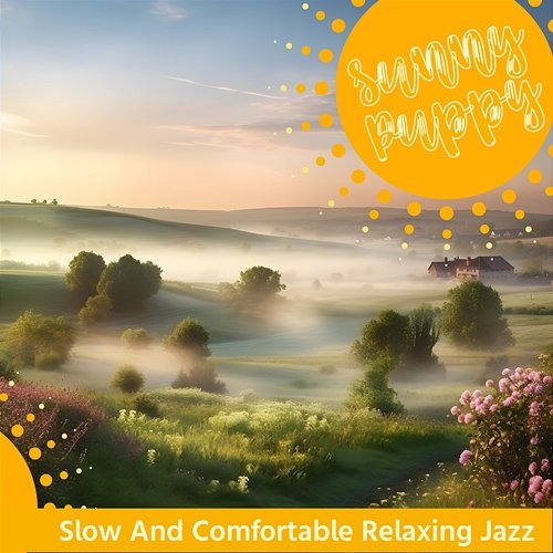 Slow and Comfortable Relaxing Jazz Sunny Puppy