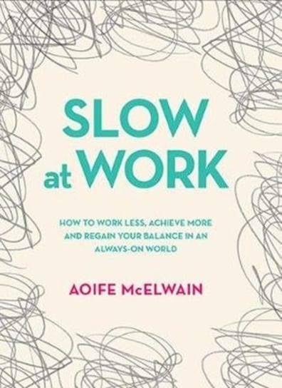 Slow At Work Mcelwain Aoife