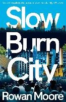 Slow Burn City Moore Rowan
