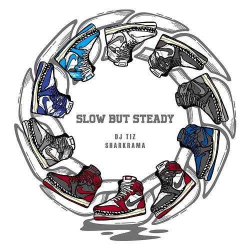 Slow But Steady SHARKRAMA & DJ Tiz