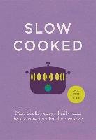 Slow Cooked: Miss South's Easy, Thrifty and Delicious Recipes for Slow Cookers Miss South