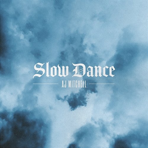 Slow Dance AJ Mitchell