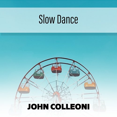 Slow Dance John Colleoni