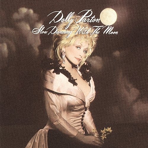 Slow Dancing With The Moon Dolly Parton