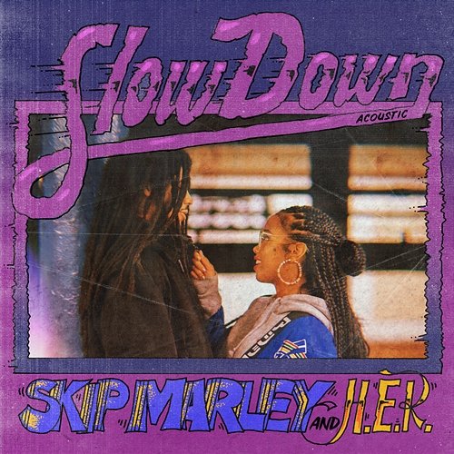 Slow Down Skip Marley, H.E.R.