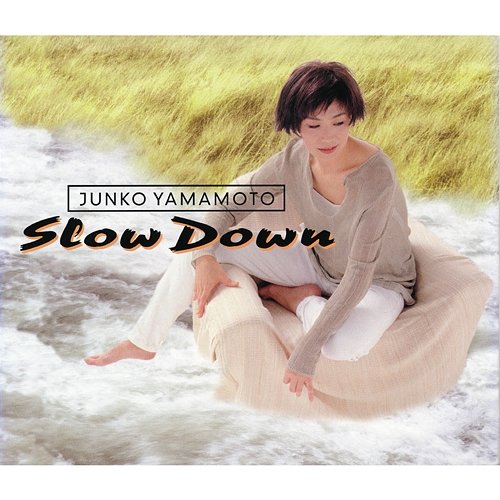 SLOW DOWN Junko Yamamoto