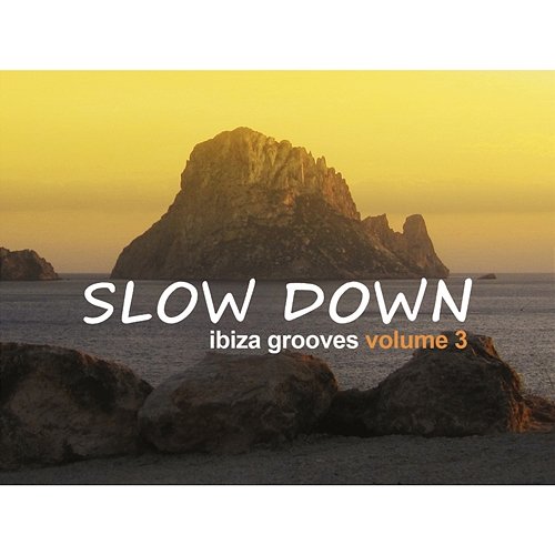 Slow Down: Ibiza Grooves, Vol. 3 Marc Hartman, DJ Deviance and Marco Moli