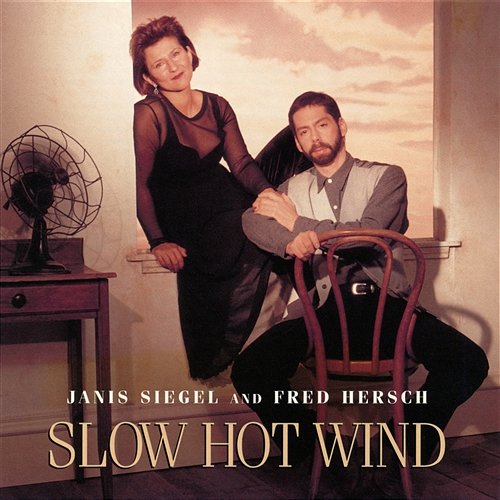 Slow Hot Wind Janis Siegel, Fred Hersch