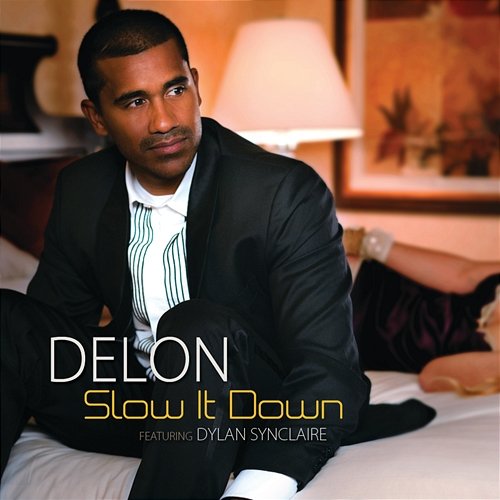 Slow It Down Delon