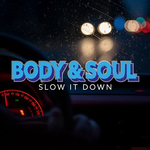 Slow It Down Body & Soul