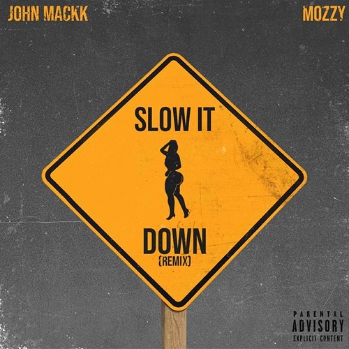 Slow It Down John Mackk & Mozzy