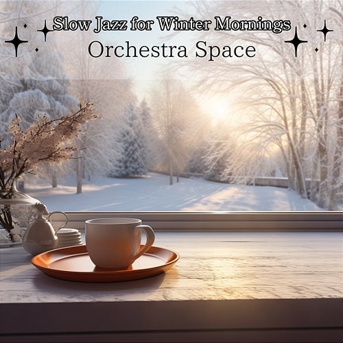 Slow Jazz for Winter Mornings Orchestra Space
