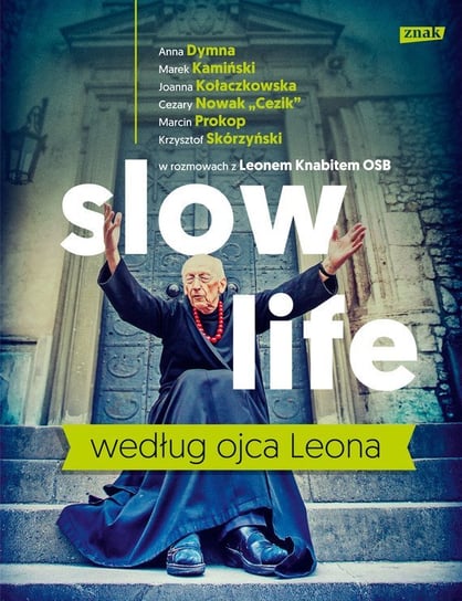 Slow life według ojca Leona Knabit Leon