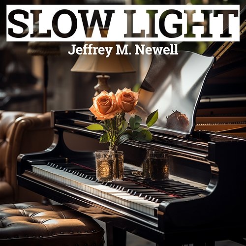 Slow Light Jeffrey M. Newell