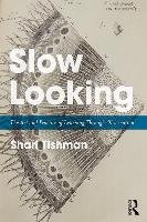 Slow Looking Tishman Shari