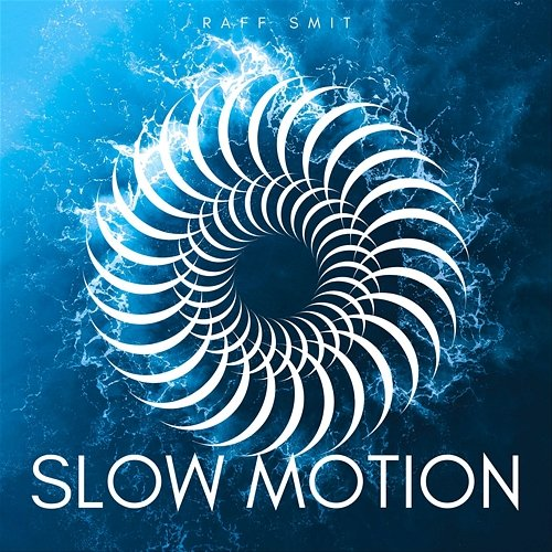 Slow Motion Raff Smit