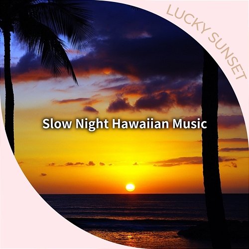 Slow Night Hawaiian Music Lucky Sunset