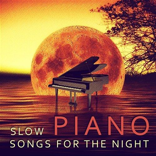 Slow Piano Songs for the Night: Jazz After Dark, Emotional Instrumental Music, Late Night Luxury Smooth Piano Moods Ultimate Jazz Piano Collection