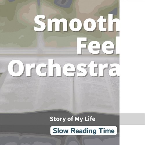 Slow Reading Time - Story of My Life Smooth Feel Orchestra