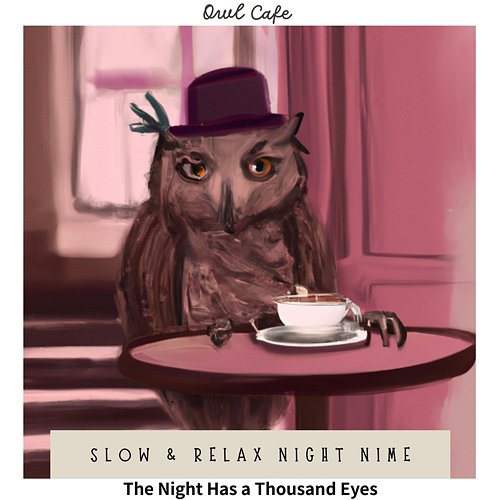 Slow & Relax Night Nime - The Night Has a Thousand Eyes Owl Cafe