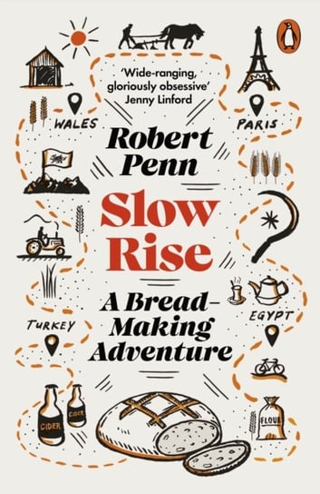 Slow Rise. A Bread-Making Adventure Penn Robert