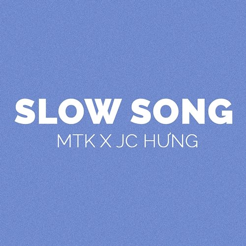 SLOW SONG MTK & JC Hưng