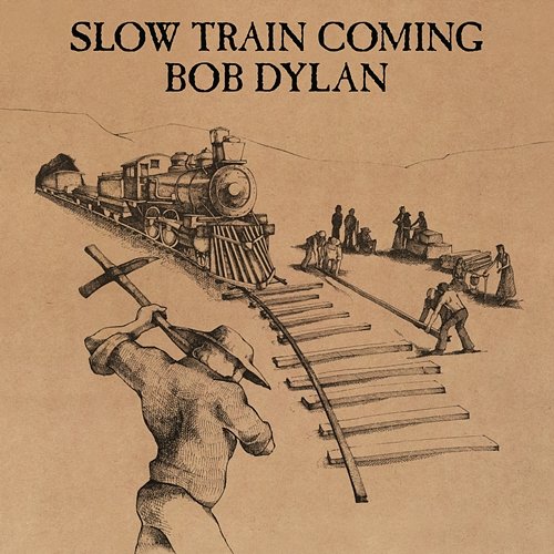Slow Train Coming Bob Dylan