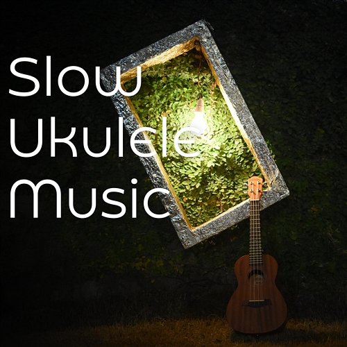 Slow Ukulele Music Dreem & Sleep