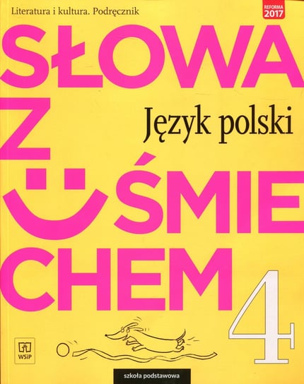 Słowa z uśmiechem 4. Literatura i kultura. Język polski. Podręcznik Horwath Ewa, Żegleń Anita