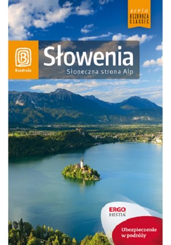 Słowenia. Słoneczna strona Alp Dobrzańska-Bzowska Magdalena, Bzowski Krzysztof