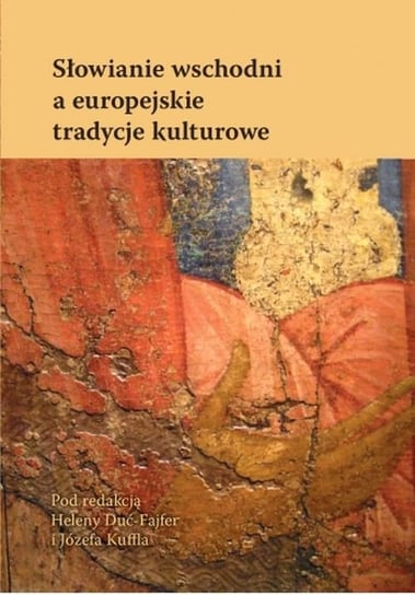Słowianie wschodni a europejskie tradycje kulturowe Opracowanie zbiorowe