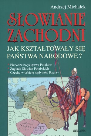 Słowianie zachodni. Jak kształtowały się państwa narodowe? Michałek Andrzej