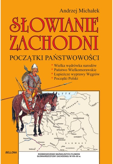 Słowianie Zachodni. Początki państwowości Michałek Andrzej