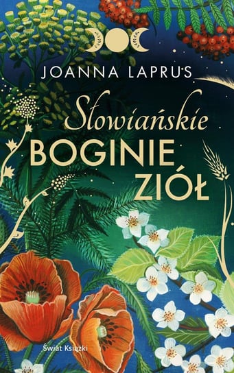 Słowiańskie Boginie Ziół Laprus-Mikulska Joanna