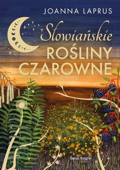 Słowiańskie rośliny czarowne. Książka z autografem Joanna Laprus