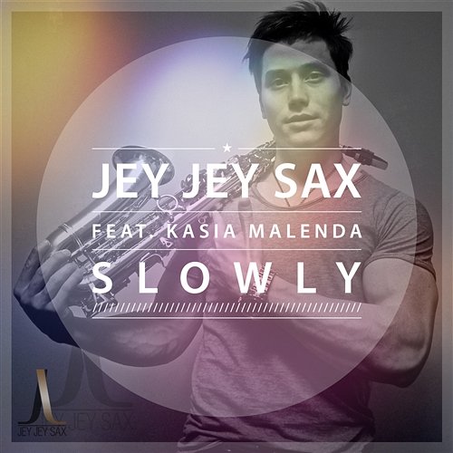 Slowly JeyJeySax feat. Kasia Malenda