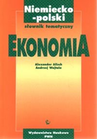 Słowniczek Tematyczny Niemiecko-Polski - Ekonomia Alisch Alexander, Wojtala Andrzej