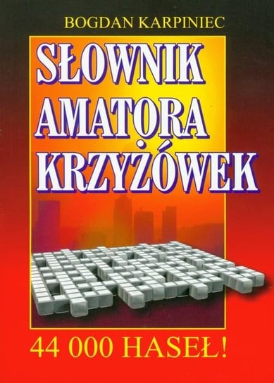 Słownik amatora krzyżówek Karpiniec Bogdan