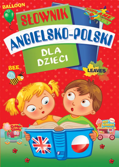 Słownik angielsko-polski dla dzieci Opracowanie zbiorowe