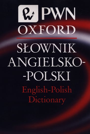 Słownik angielsko-polski. English-Polish Dictionary Opracowanie zbiorowe
