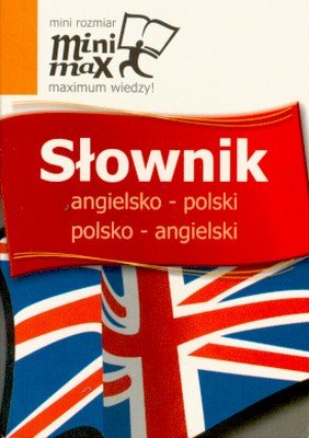 Słownik Angielsko - Polski, Polsko - Angielski Opracowanie zbiorowe