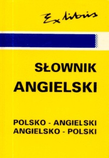 Słownik Angielsko-Polski Polsko-Angielski Opracowanie zbiorowe