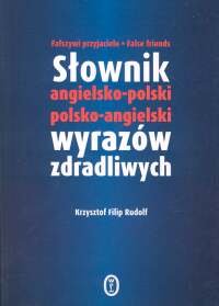 Słownik Angielsko-Polski Polsko-Angielski Wyrazów Zdradliwych Rudolf Krzysztof Filip