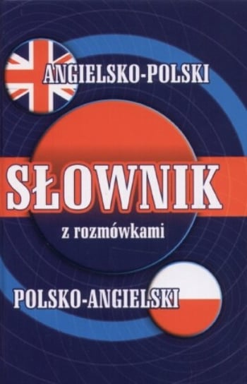 Słownik Angielsko-Polski, Polsko-Angielski z Rozmówkami Grzebieniowski Tadeusz, Kaznowski Andrzej
